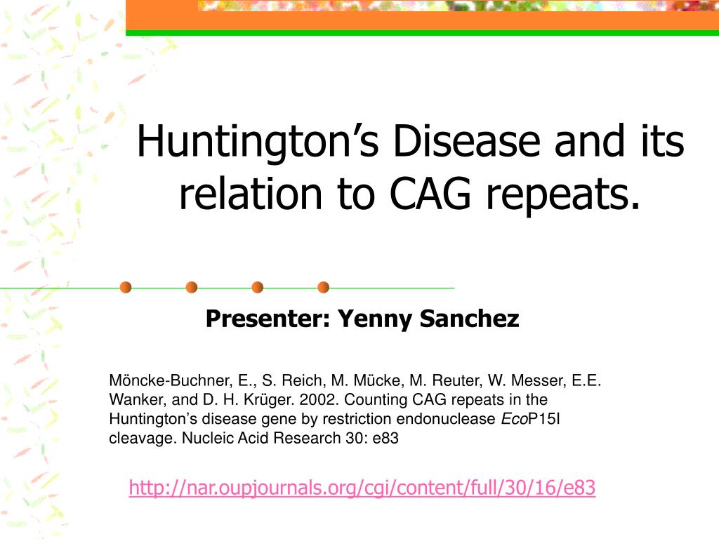 PPT - Huntington's Disease and its relation to CAG repeats ...