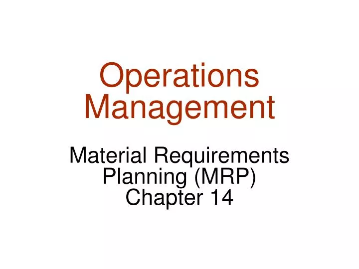 operations management material requirements planning mrp chapter 14 n.