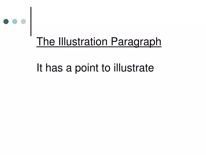 the illustration paragraph it has a point to illustrate n.
