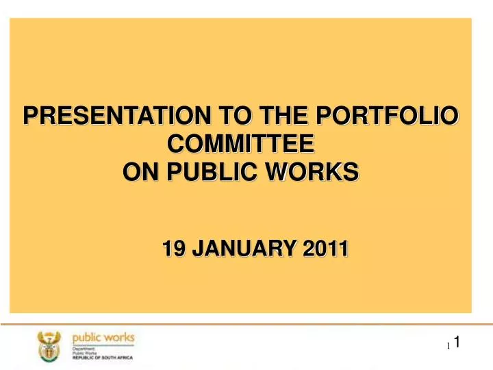 presentation to the portfolio committee on public works 19 january 2011 n.