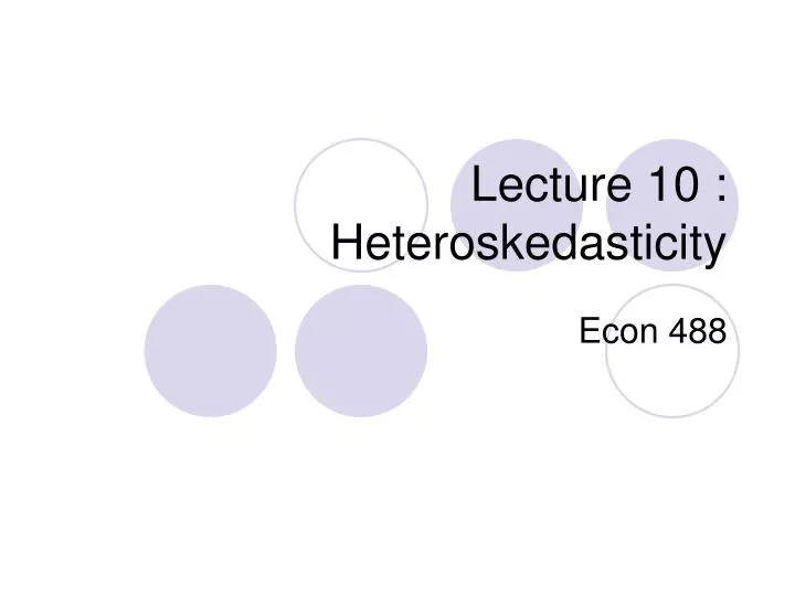 lecture 10 heteroskedasticity n.