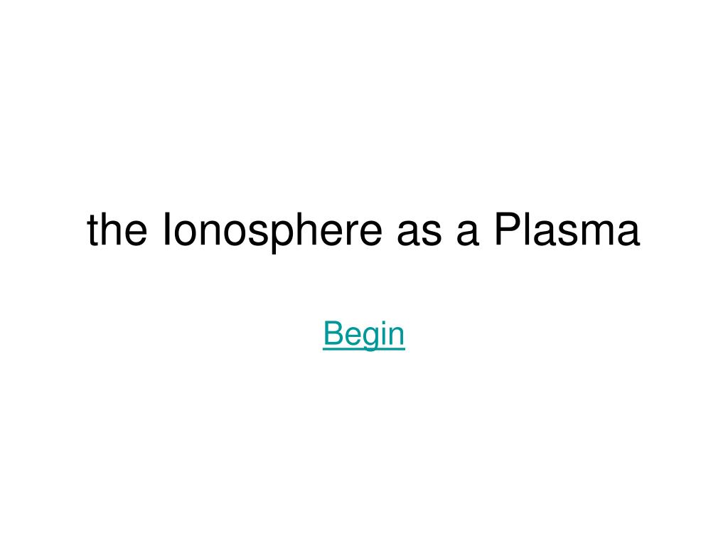 PPT - the Ionosphere as a Plasma PowerPoint Presentation, free download -  ID:390600