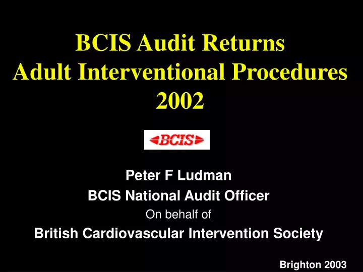 bcis audit returns adult interventional procedures 2002 n.