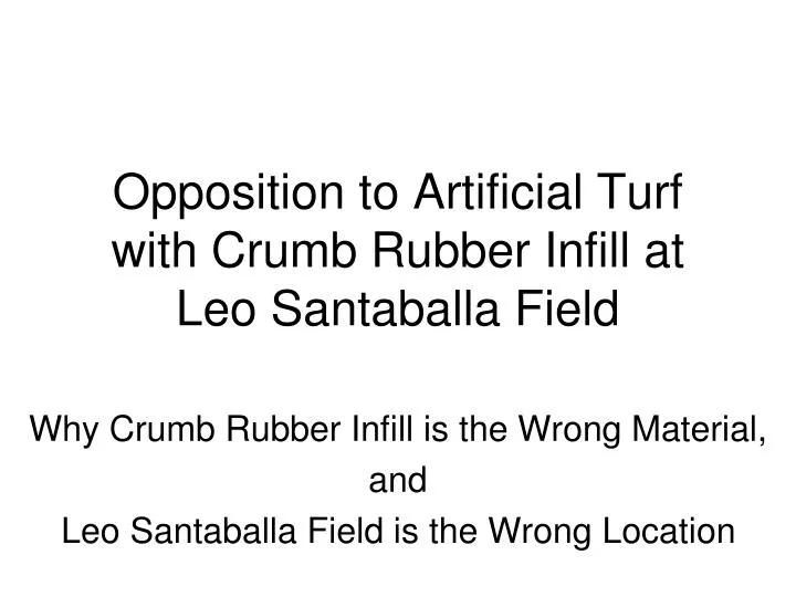 opposition to artificial turf with crumb rubber infill at leo santaballa field n.