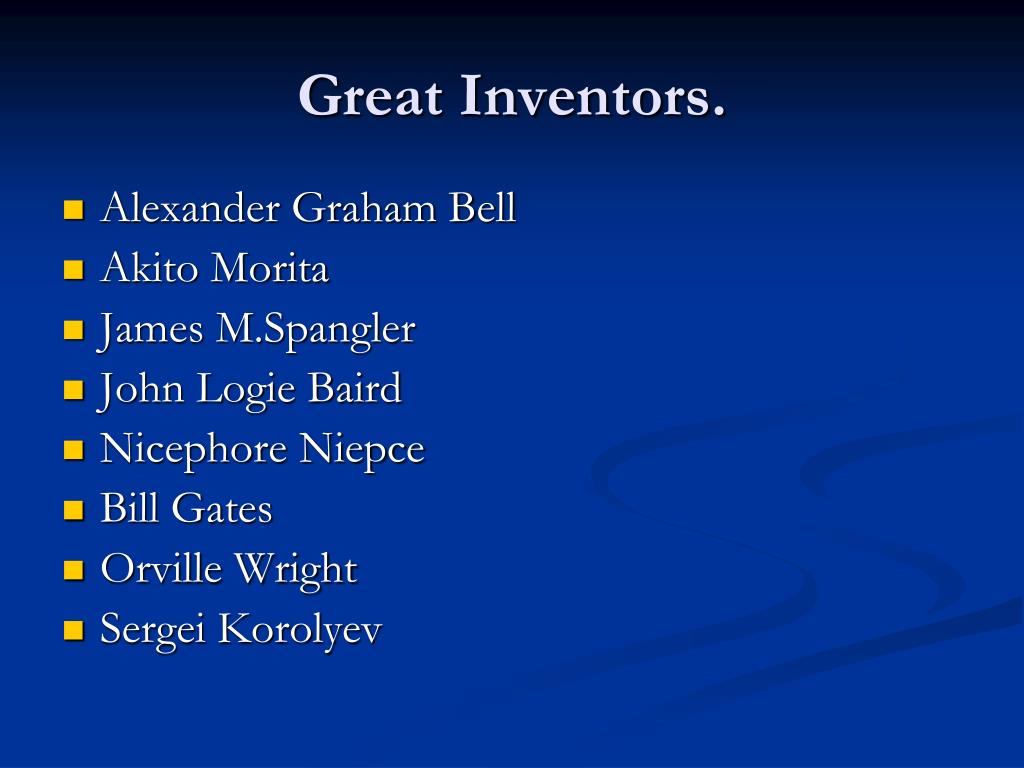 Inventions in kazakhstan 3 grade. Invention презентация. Great Inventions. Inventors and their Inventions. Famous Inventions.