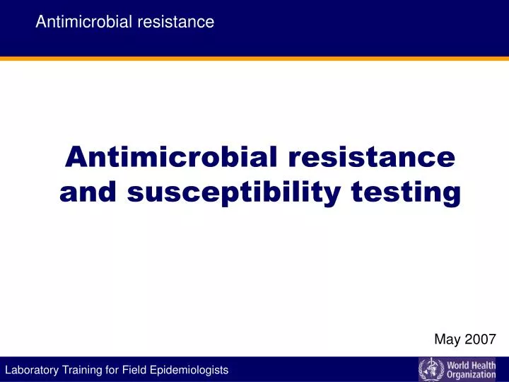 PPT - Antimicrobial resistance and susceptibility testing PowerPoint ...