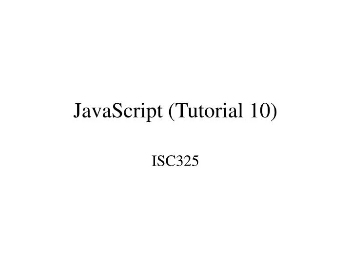 PPT   JavaScript (Tutorial 10) PowerPoint Presentation, Free Download