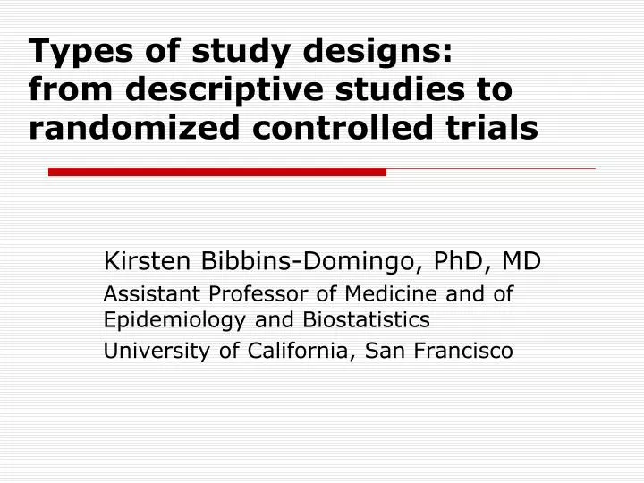 types of study designs from descriptive studies to randomized controlled trials n.