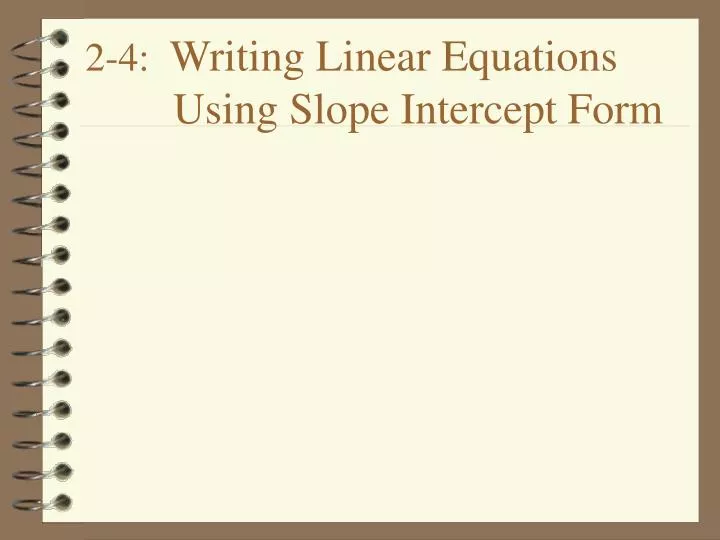 2 4 writing linear equations using slope intercept form n.
