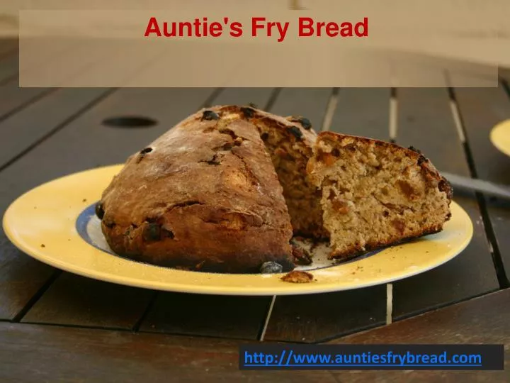 auntie s fry bread n.