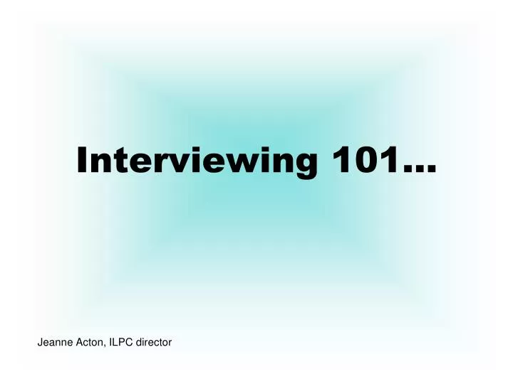 Ppt Interviewing 101 Powerpoint Presentation Free Download Id397651
