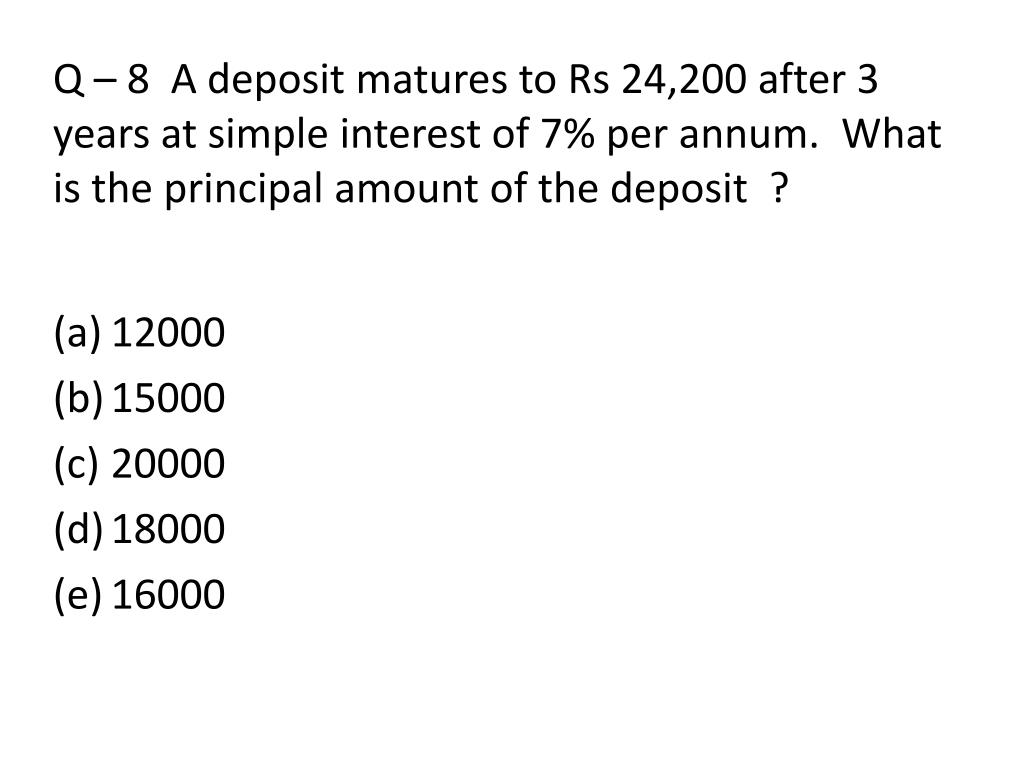 PPT - Q1 – In the formula , Interest = Principal X Rate X Time ...