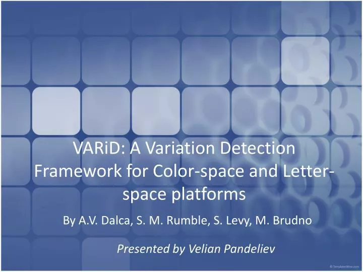 varid a variation detection framework for color space and letter space platforms n.