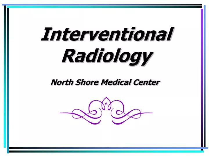 PPT Interventional Radiology PowerPoint Presentation ID401482