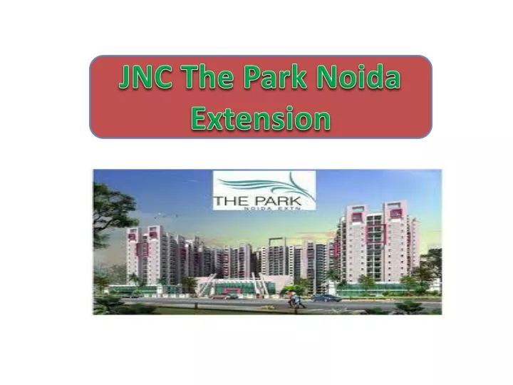 jnc the park noida extension n.