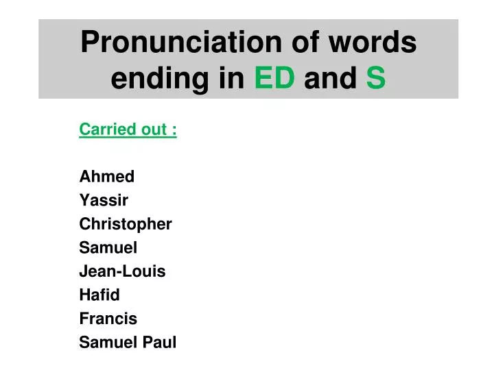 Ppt Pronunciation Of Words Ending In Ed And S Powerpoint Presentation Id