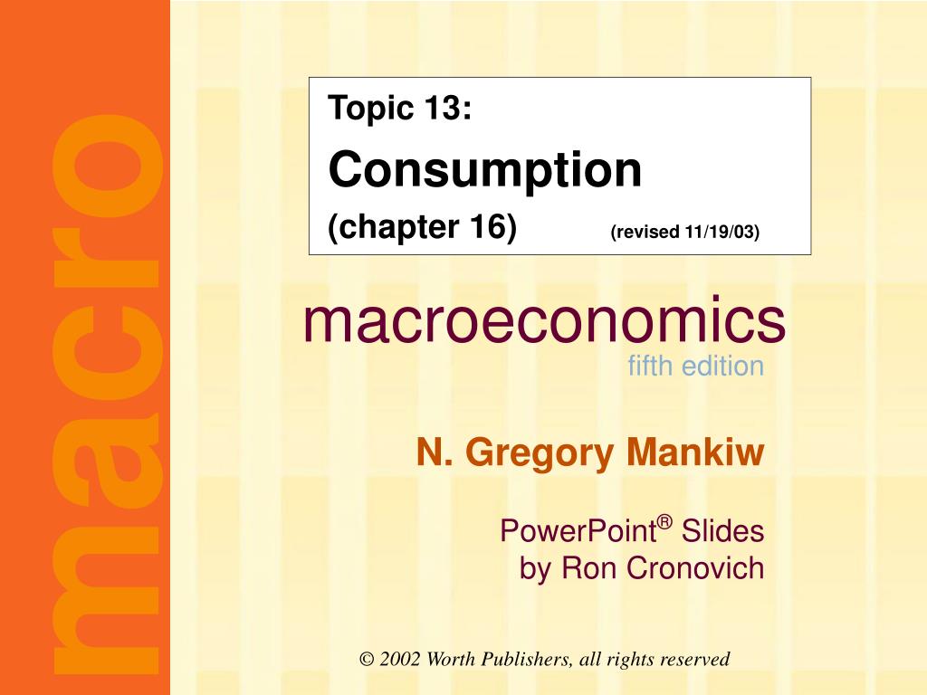 Ppt Topic 13 Consumption Chapter 16 Revised 11 19 03