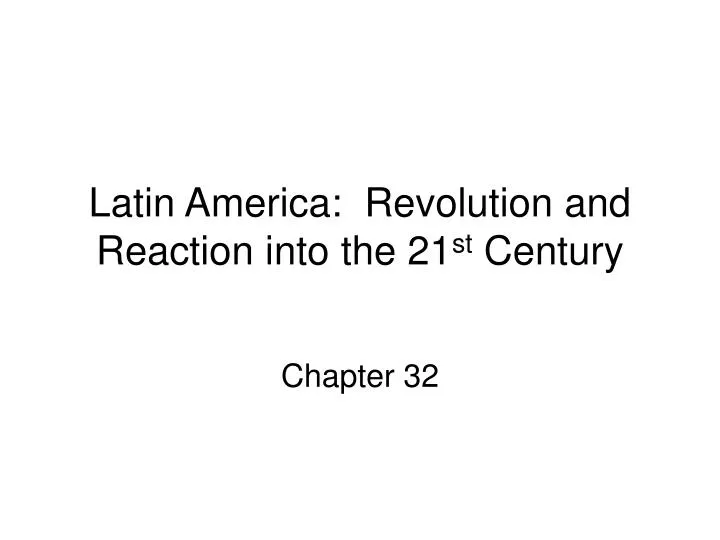 latin america revolution and reaction into the 21 st century n.
