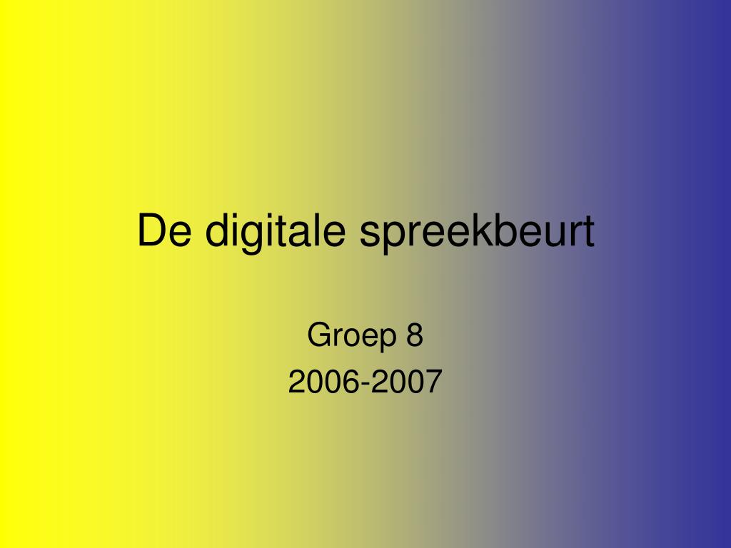 PPT - De digitale spreekbeurt PowerPoint Presentation, free download -  ID:403388