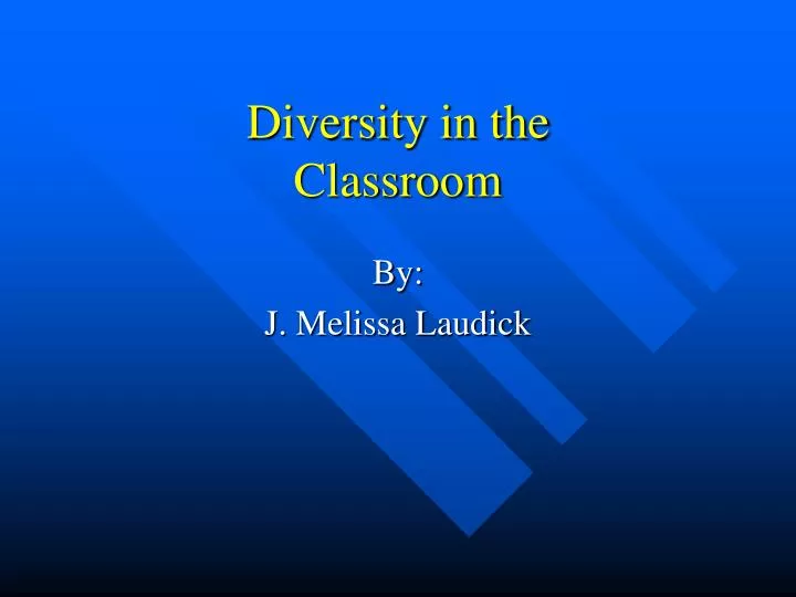diversity in the classroom diversity in the classroom