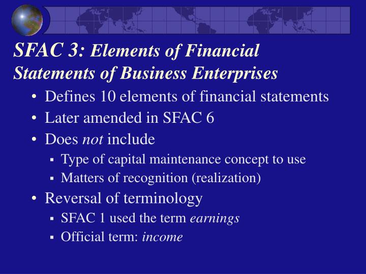 elements of financial statements Financial statements present the results of operations and the financial position of the company four main statements are commonly prepared by publicly-traded companies: balance sheet, income statement, cash flow statement and statement. elements of financial statements Financial statements present the results of operations and the financial position of the company four main statements are commonly prepared by publicly-traded companies: balance sheet, income statement, cash flow statement and statement.
