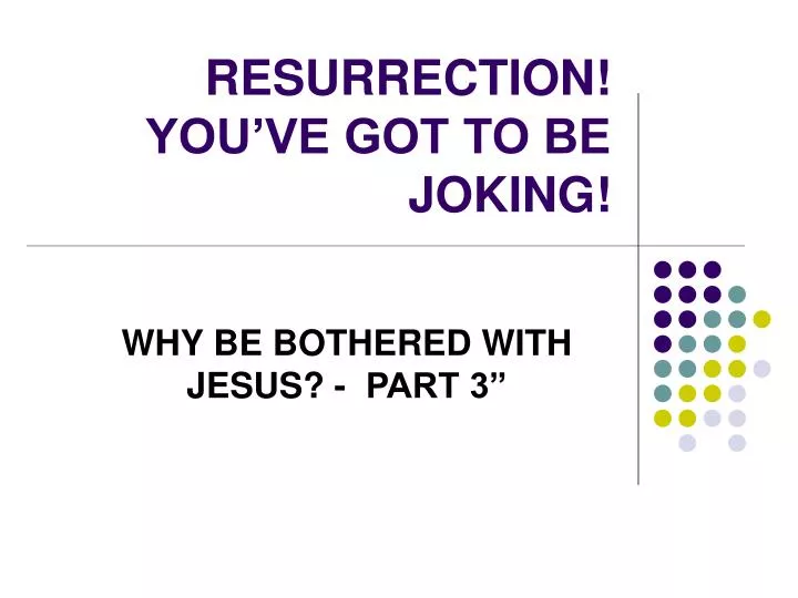 resurrection you ve got to be joking n.