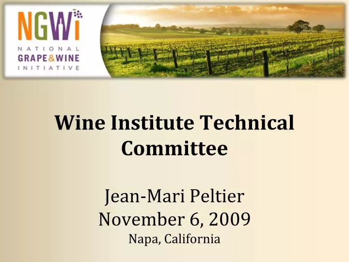 wine institute technical committee jean mari peltier november 6 2009 napa california n.