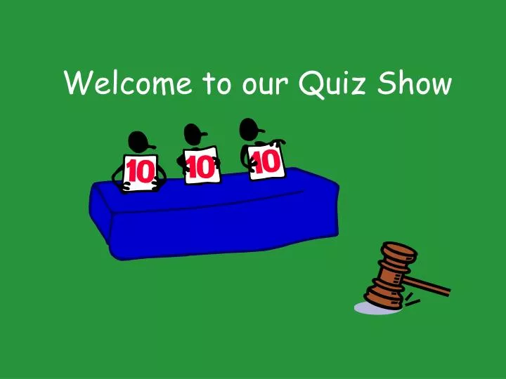welcome to our quiz show n.