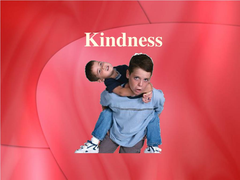 PPT - Kindness PowerPoint Presentation, free download - ID:409293
