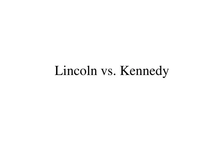 lincoln vs kennedy n.