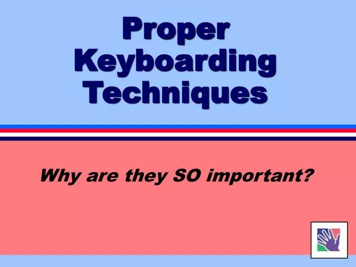 proper keyboarding techniques n.