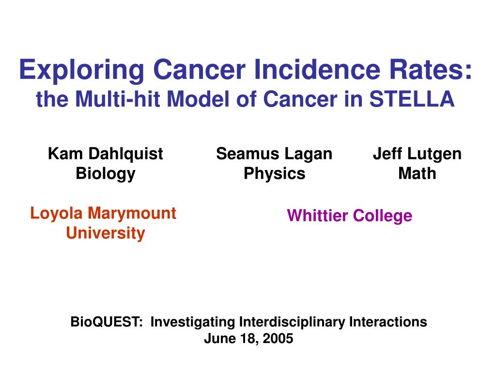 PPT - Exploring Cancer Incidence Rates: the Multi-hit Model of ...