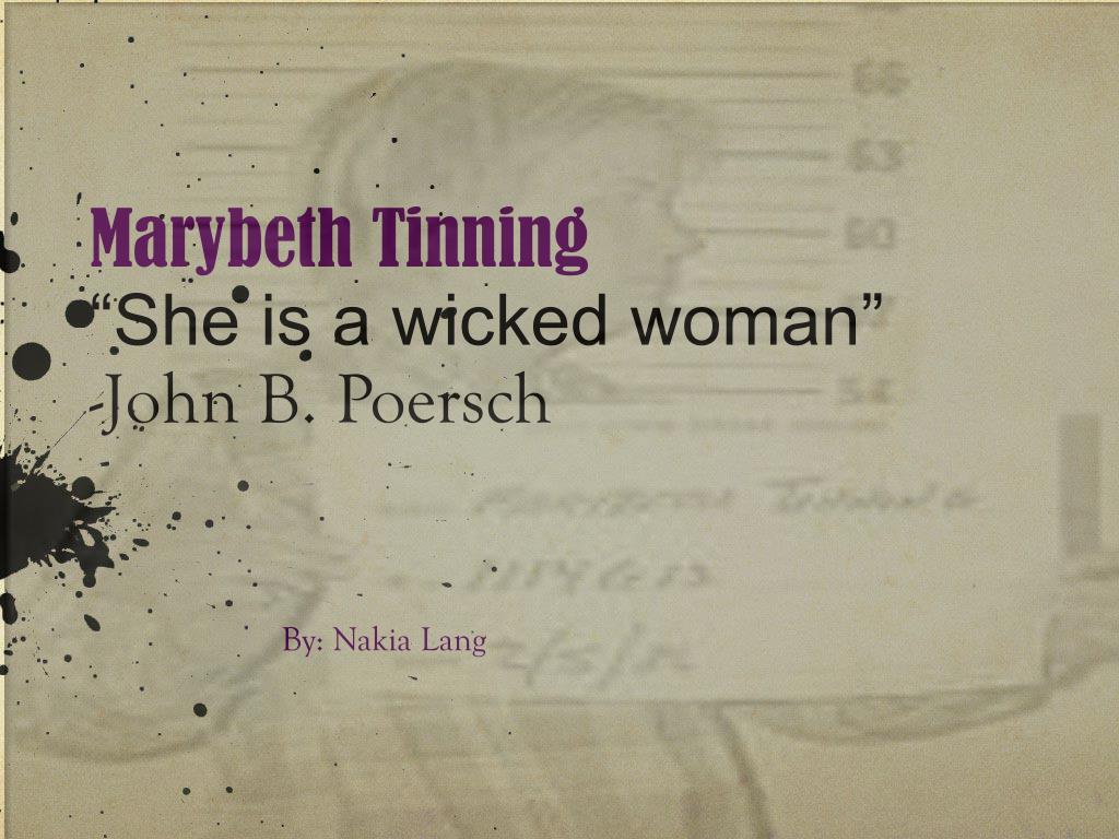 Ppt Marybeth Tinning “she Is A Wicked Woman” John B Poersch Powerpoint Presentation Id410831 0304