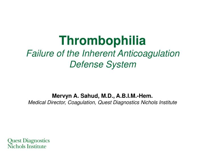 thrombophilia failure of the inherent anticoagulation defense system n.