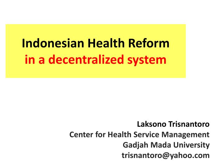 indonesian health reform in a decentralized system n.