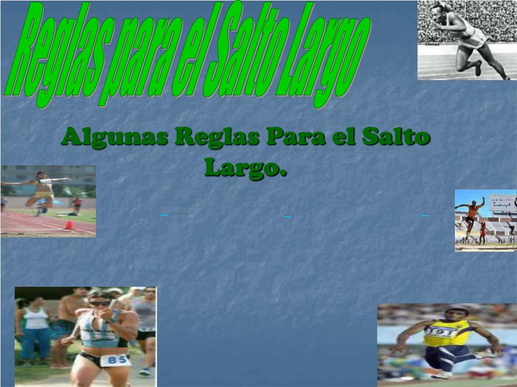 PPT - Algunas Reglas Para el Salto Largo. PowerPoint Presentation, free  download - ID:417342