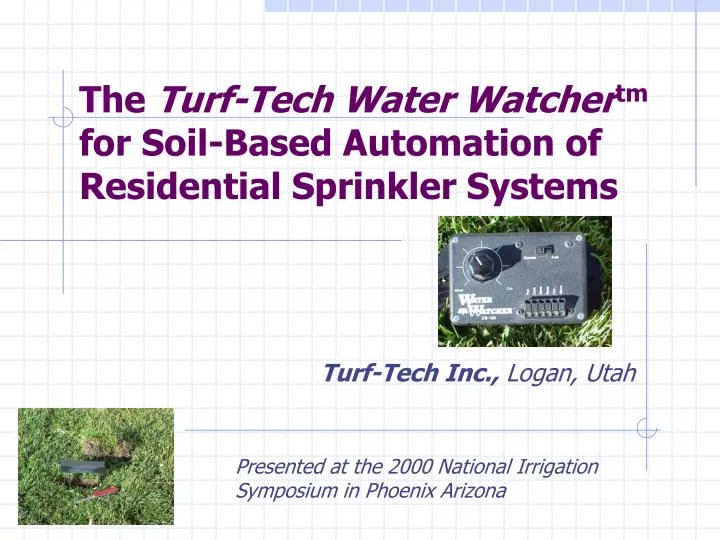 the turf tech water watcher tm for soil based automation of residential sprinkler systems n.