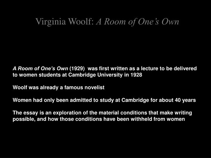 virginia woolf s a room for one s Free essay: the outsider in virginia woolf's a room of one's own in a room of one's own virginia woolf writes: i had no wish to enter had i the right. virginia woolf s a room for one s Free essay: the outsider in virginia woolf's a room of one's own in a room of one's own virginia woolf writes: i had no wish to enter had i the right.