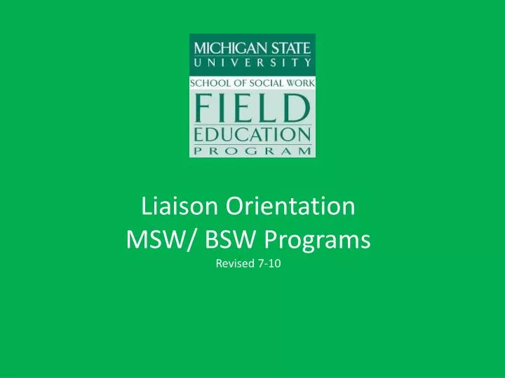liaison orientation msw bsw programs revised 7 10 n.