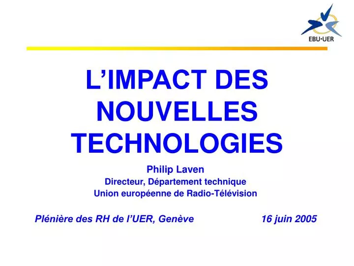 PPT  L’IMPACT DES NOUVELLES TECHNOLOGIES PowerPoint Presentation, free