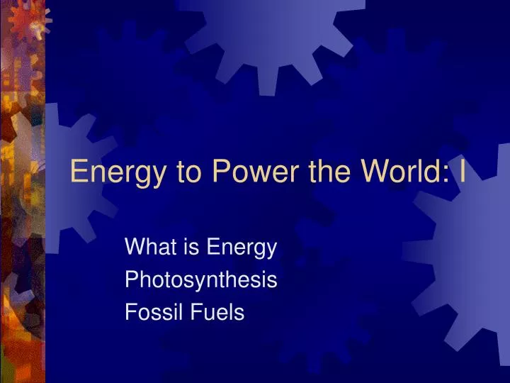 energy to power the world i n.