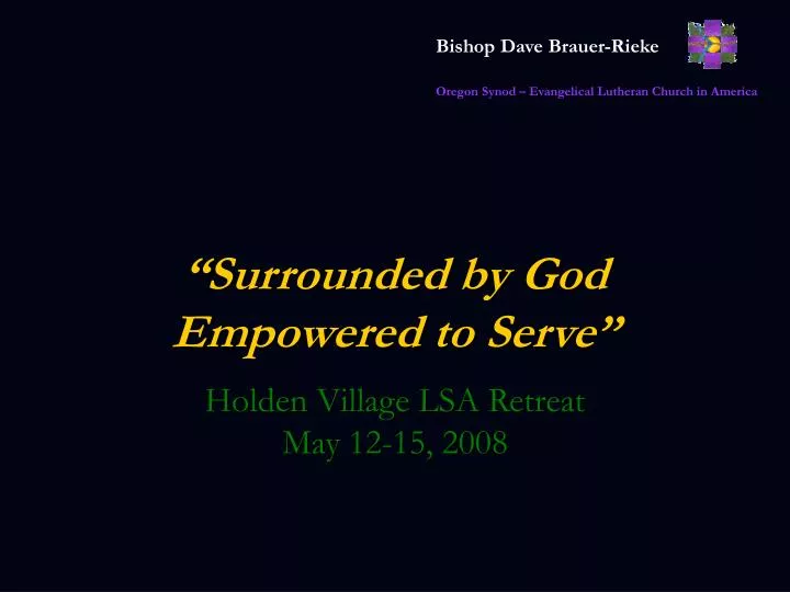 surrounded by god empowered to serve n.