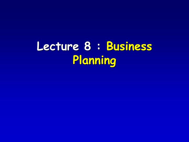 lecture 8 business planning n.