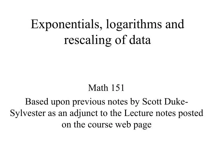 exponentials logarithms and rescaling of data n.