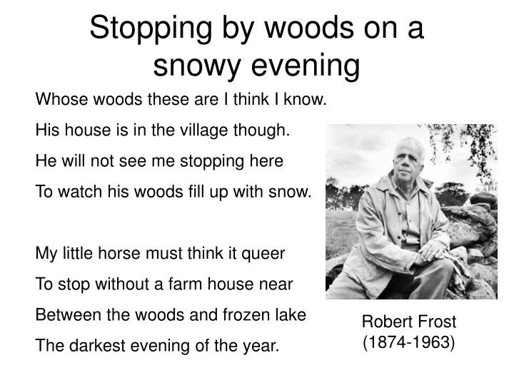 explication of stopping by woods on a snowy evening essay Similar to an analysis essay, an explication essay note how the phrases in this passage from “stopping by woods on a snowy evening” by robert frost. explication of stopping by woods on a snowy evening essay Similar to an analysis essay, an explication essay note how the phrases in this passage from “stopping by woods on a snowy evening” by robert frost.
