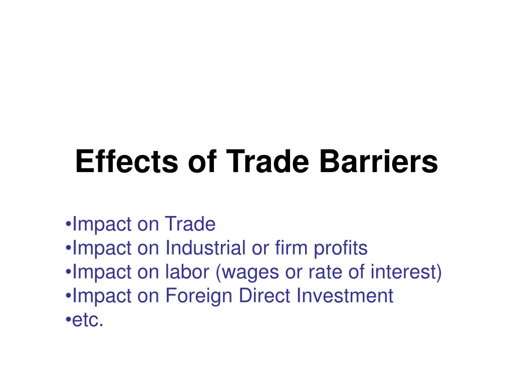 PPT - Effects of Trade Barriers PowerPoint Presentation, free download -  ID:424704
