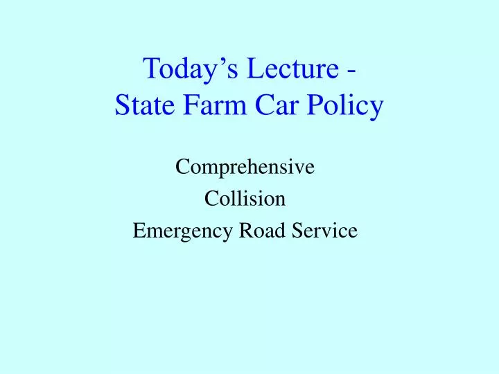 today s lecture state farm car policy n.