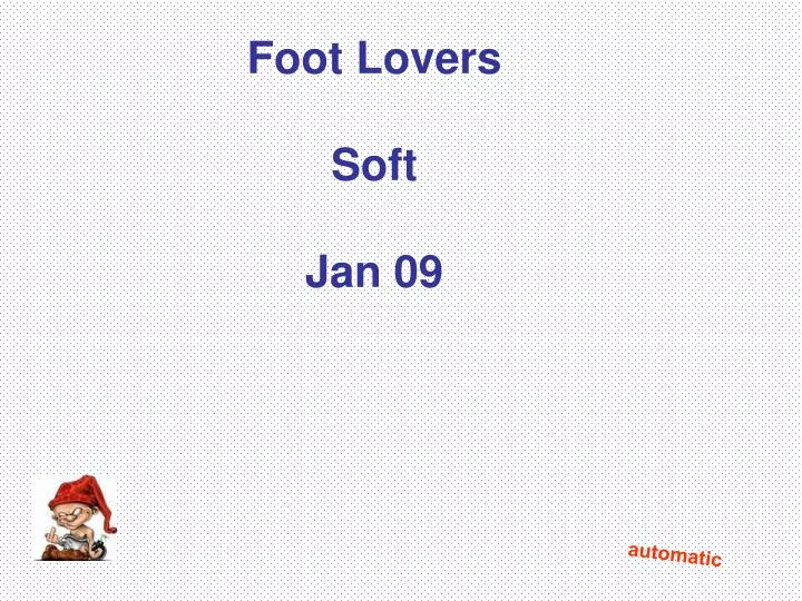 foot lovers soft jan 09 n.