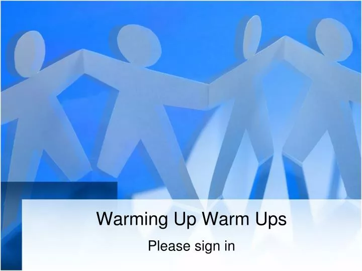 warming up warm ups n.