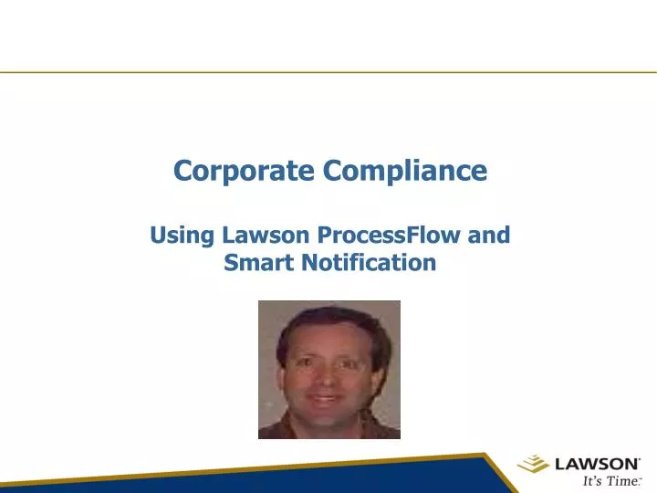 corporate compliance using lawson processflow and smart notification n.
